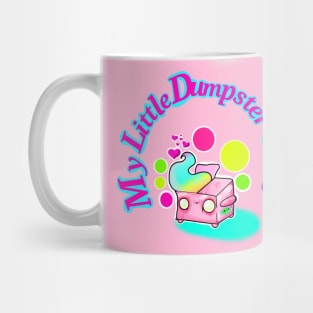 My Little Dumpster Fire Mug